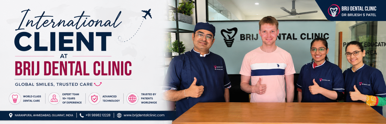 INTERNATIONAL PATIENT CARE AT BRIJ DENTAL CLINIC, NARANPURA, AHMEDABAD, INDIA