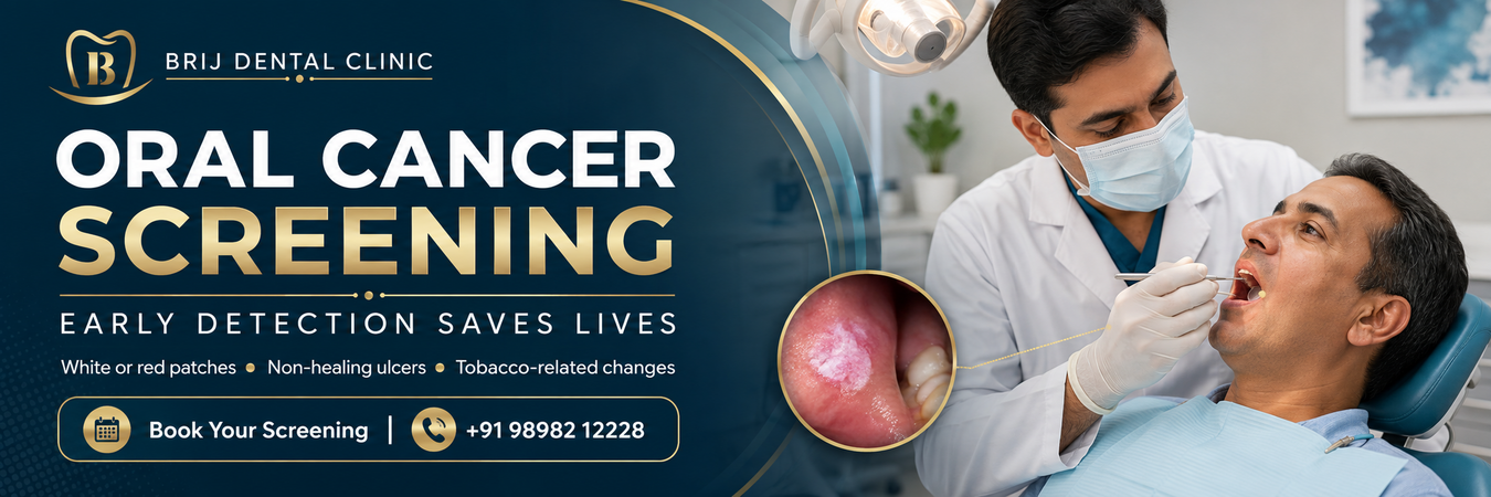 oral cancer screening at Brij Dental Clinic, ahmedabad india